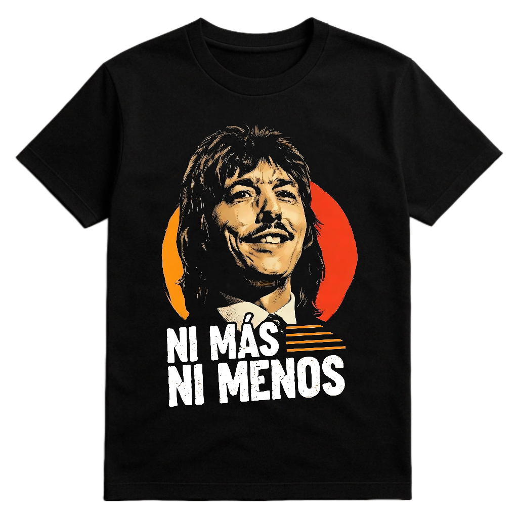 Camiseta con frase "Ni Más Ni Menos"
