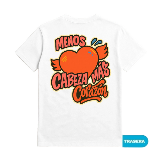 CAMISETA “MENOS CABEZA, MÁS CORAZÓN”