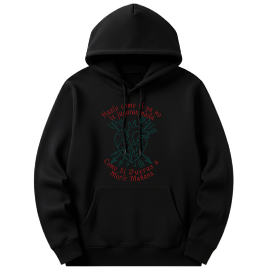 SUDADERA HAZLO COMO SI YA NO TE JUGARAS