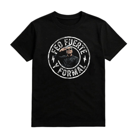Camiseta FEO, FUERTE Y FORMAL