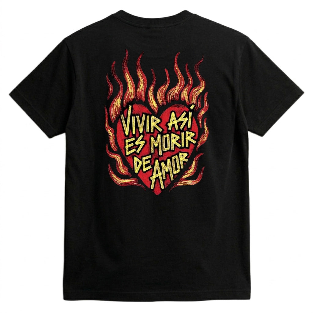 Camiseta Vivir así es morir de amor